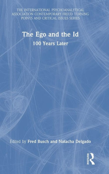 The Ego And The Id (The International Psychoanalytical Association Contemporary Freud Turning Points And Critical Issues Series)