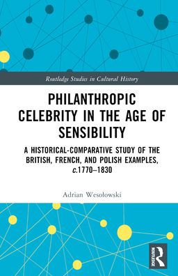 Celebridad filantrópica en la era de la sensibilidad (Estudios de Routledge en historia cultural)