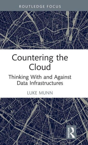 Countering The Cloud (Routledge Focus On It & Society)