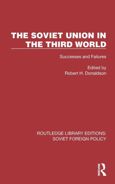 The Soviet Union In The Third World (Routledge Library Editions: Soviet Foreign Policy)