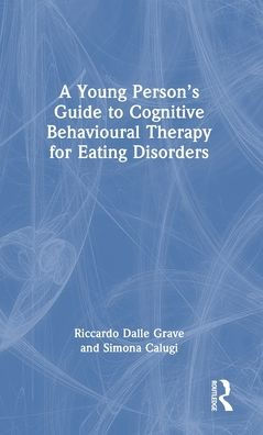 A Young Person’S Guide To Cognitive Behavioural Therapy For Eating Disorders