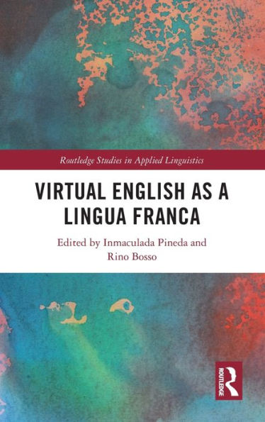 Virtual English As A Lingua Franca (Routledge Studies In Applied Linguistics)