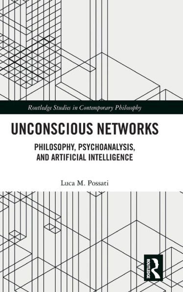 Unconscious Networks (Routledge Studies In Contemporary Philosophy)
