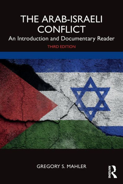 The Arab-Israeli Conflict: An Introduction And Documentary Reader