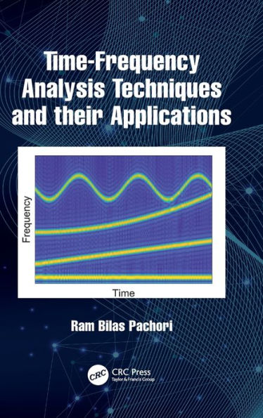 Time-Frequency Analysis Techniques And Their Applications