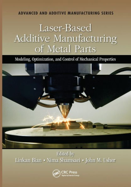 Laser-Based Additive Manufacturing Of Metal Parts (Advanced And Additive Manufacturing Series)