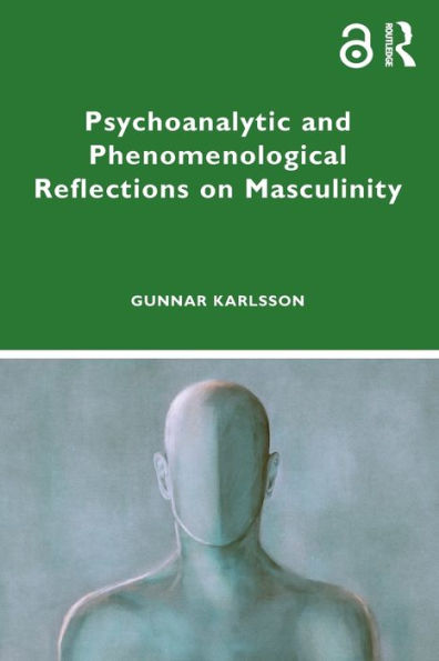 Psychoanalytic And Phenomenological Reflections On Masculinity