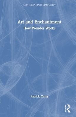 Art And Enchantment (Contemporary Liminality)