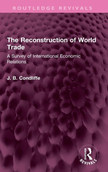 The Reconstruction Of World Trade (Routledge Revivals)