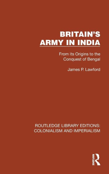 Britain'S Army In India (Routledge Library Editions: Colonialism And Imperialism)