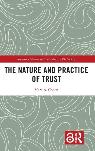 La naturaleza y la práctica de la confianza (estudios de Routledge en filosofía contemporánea)