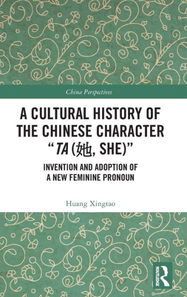 A Cultural History Of The Chinese Character “Ta (¿, She)” (China Perspectives)