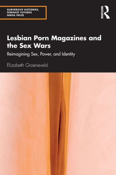 Revistas porno lésbicas y las guerras sexuales (historias subversivas, futuros feministas)