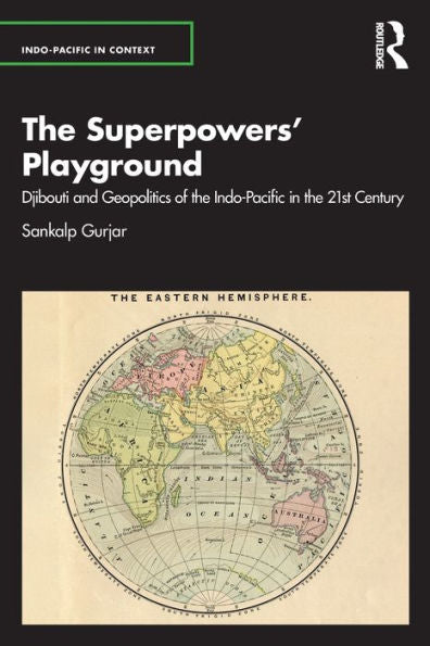 The Superpowers’ Playground (Indo-Pacific In Context)