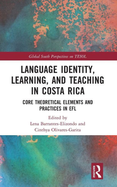 Identidad lingüística, aprendizaje y enseñanza en Costa Rica (Perspectivas del Sur Global sobre Tesol)