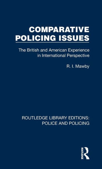 Comparative Policing Issues (Routledge Library Editions: Police And Policing)