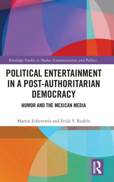 Entretenimiento político en una democracia posautoritaria (estudios de Routledge en medios, comunicación y política)