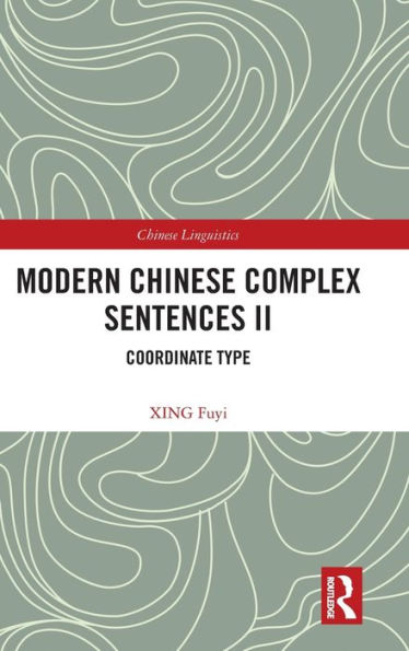 Modern Chinese Complex Sentences Ii (Chinese Linguistics)