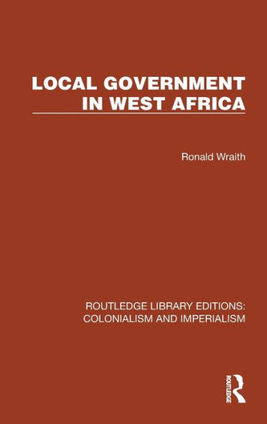 Gobierno local en África occidental (Ediciones de la biblioteca Routledge: colonialismo e imperialismo)