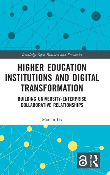 Higher Education Institutions And Digital Transformation (Routledge Open Business And Economics)