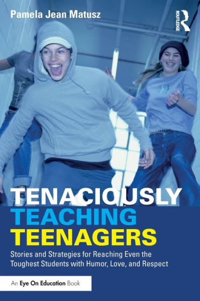 Tenaciously Teaching Teenagers