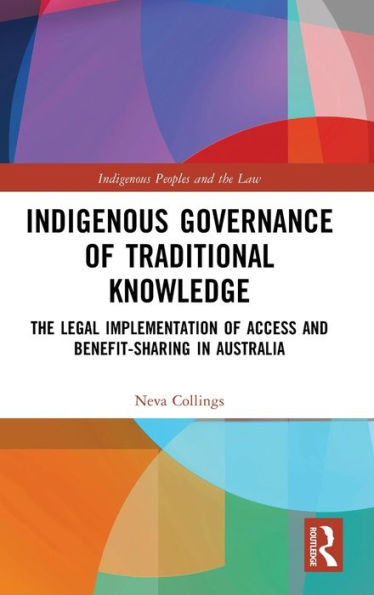 Indigenous Governance Of Traditional Knowledge (Indigenous Peoples And The Law)