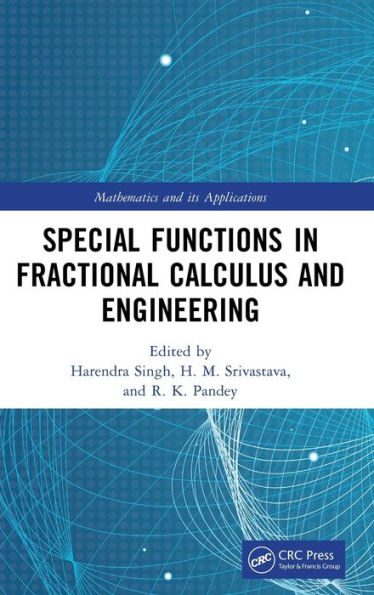 Special Functions In Fractional Calculus And Engineering (Mathematics And Its Applications)