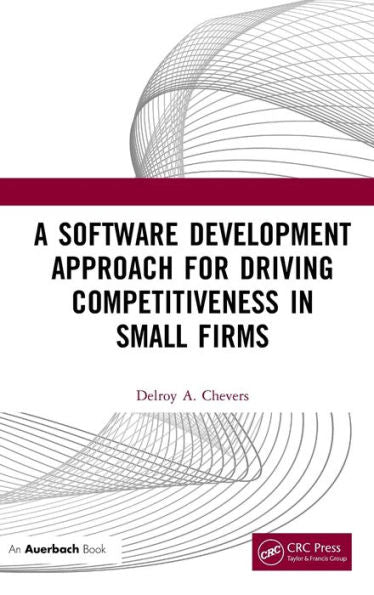 A Software Development Approach For Driving Competitiveness In Small Firms