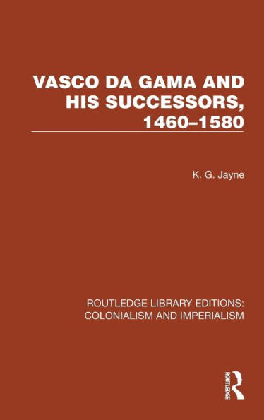 Vasco Da Gama y sus sucesores, 1460-1580 (Ediciones de la biblioteca Routledge: colonialismo e imperialismo)