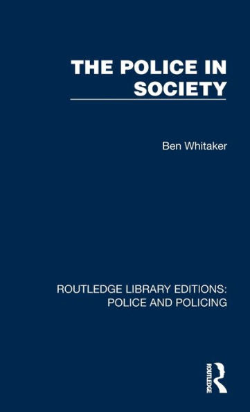 The Police In Society (Routledge Library Editions: Police And Policing)