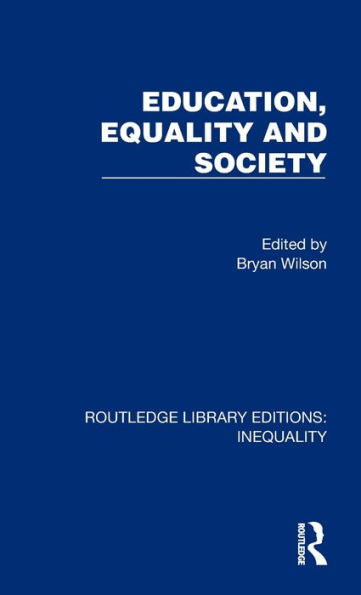 Education, Equality And Society (Routledge Library Editions: Inequality)