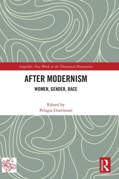 After Modernism: Women, Gender, Race (Angelaki: New Work In The Theoretical Humanities)