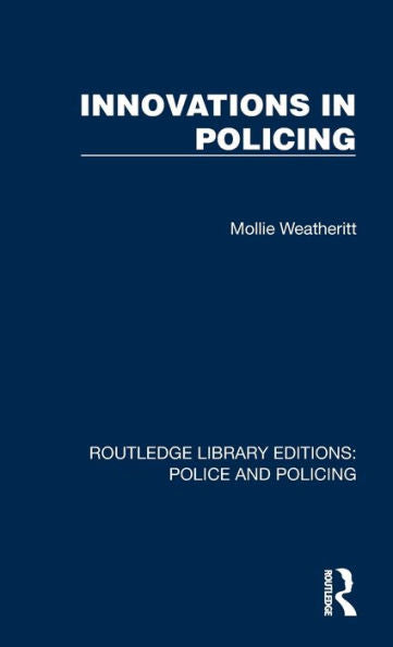 Innovations In Policing (Routledge Library Editions: Police And Policing)