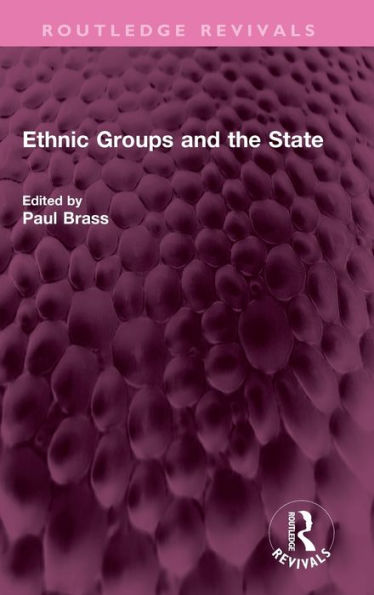 Ethnic Groups And The State (Routledge Revivals)
