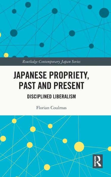 Japanese Propriety, Past And Present (Routledge Contemporary Japan Series)