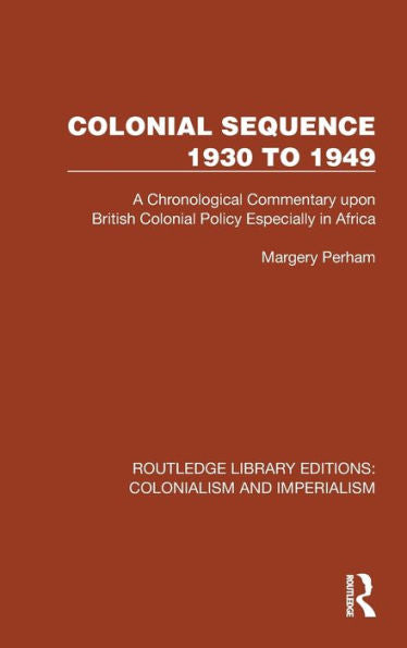 Secuencia colonial de 1930 a 1949 (Ediciones de la biblioteca Routledge: colonialismo e imperialismo)