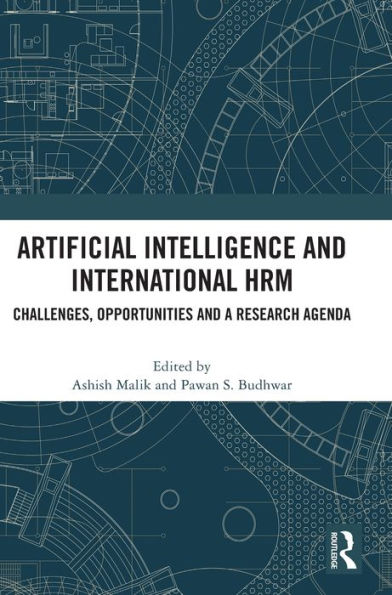 Artificial Intelligence And International Hrm: Challenges, Opportunities And A Research Agenda