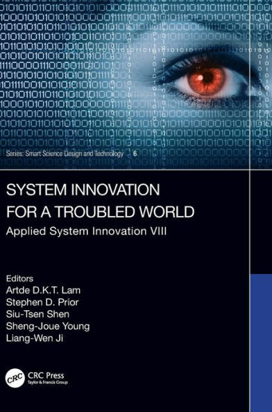 System Innovation For A Troubled World: Applied System Innovation Viii. Proceedings Of The Ieee 8Th International Conference On Applied System ... Taiwan (Smart Science, Design & Technology)