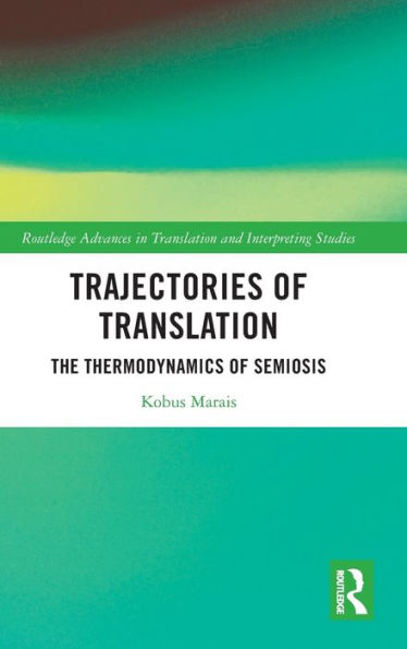 Trajectories Of Translation (Routledge Advances In Translation And Interpreting Studies)