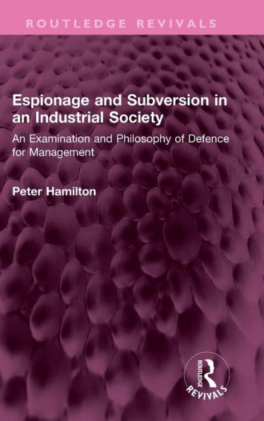 Espionage And Subversion In An Industrial Society (Routledge Revivals)