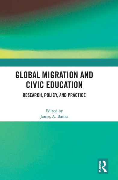 Global Migration And Civic Education: Research, Policy, And Practice