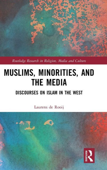 Muslims, Minorities, And The Media (Routledge Research In Religion, Media And Culture)