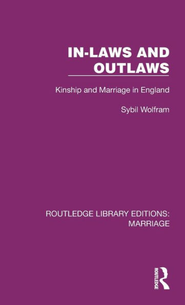 In-Laws And Outlaws (Routledge Library Editions: Marriage)