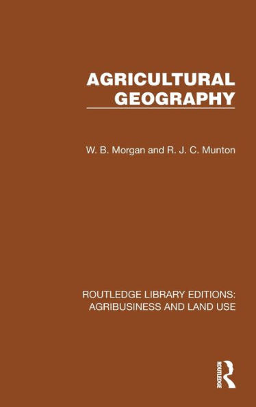 Agricultural Geography (Routledge Library Editions: Agribusiness And Land Use)