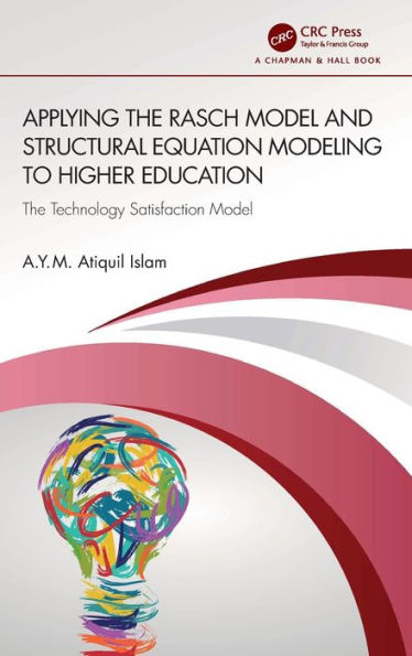 Applying The Rasch Model And Structural Equation Modeling To Higher Education