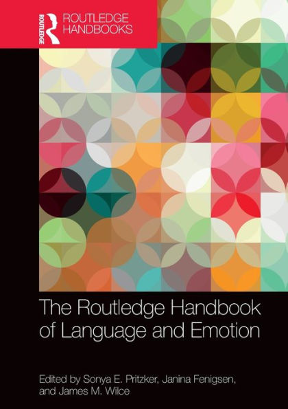 The Routledge Handbook Of Language And Emotion (Routledge Handbooks In Linguistics)
