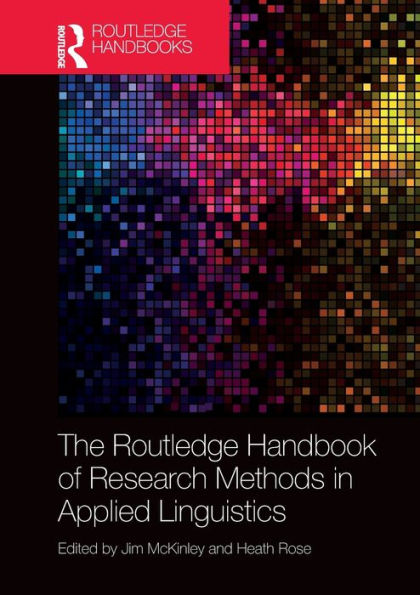 The Routledge Handbook Of Research Methods In Applied Linguistics (Routledge Handbooks In Applied Linguistics)