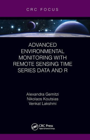 Advanced Environmental Monitoring With Remote Sensing Time Series Data And R