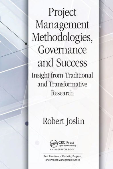Project Management Methodologies, Governance And Success (Best Practices In Portfolio, Program, And Project Management)