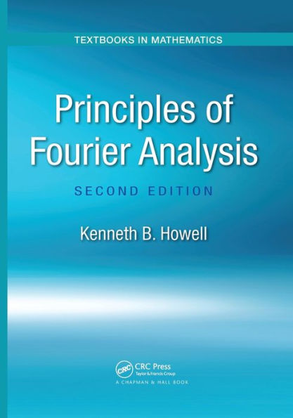 Principles Of Fourier Analysis (Textbooks In Mathematics)